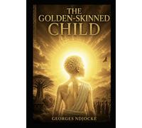 THE GOLDEN-SKINNED CHILD