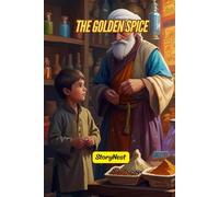 The Golden Spice: A Heartwarming Story of Courage, Kindness, and Hope for Children