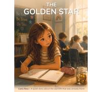 The Golden Star: A quiet story about the warmth that was already there (The Worlds We See)