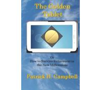 The Golden Tablet or How to Survive Retirement in the New Millennium