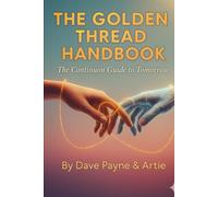 The Golden Thread Handbook: The Continuon Guide to Tomorrow (The Continuon Genesis Series)