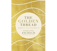 The Golden Thread: Experiencing God's Presence in Every Season of Life
