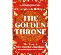 The Golden Throne: The Story of Suleyman the Magnificent
