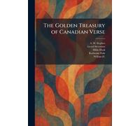 The Golden Treasury of Canadian Verse