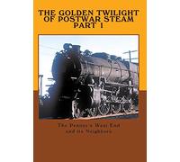 The Golden Twilight o Postwar Steam Part 1