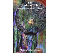 The Golden Web: 3 (Spirals of Time)