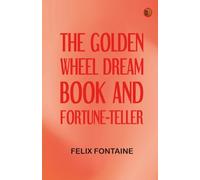 The Golden Wheel Dream-book and Fortune-teller