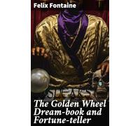 The Golden Wheel Dream-book and Fortune-teller