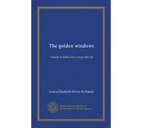 The golden windows: a book of fables for young and old
