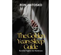 The Golden Years Sleep Guide: Restful Nights for Retirees