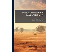 The Goldfields Of Mashonaland