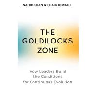 The Goldilocks Zone: How Leaders Build the Conditions for Continuous Evolution