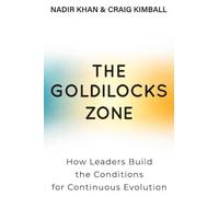 The Goldilocks Zone: How Leaders Build the Conditions for Continuous Evolution