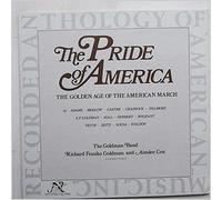 The Goldman Band - the pride of america, the golden age of the american march LP