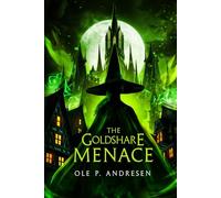 The Goldshare Menace (The legend of Alice Ash)