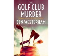 The Golf Club Murder: 5 (The Banbury Cross Murder Mysteries)