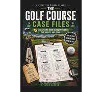 The Golf Course Case Files: 75 Challenging Word Search Mysteries for Adults and Teens, Full Solutions Included
