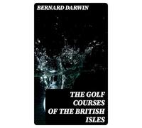 The Golf Courses of the British Isles