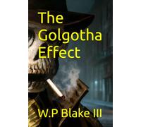 The Golgotha Effect (The Blood and The Seed)