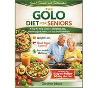 The golo diet cookbook for seniors: A step-by-step guide to weight loss, blood sugar control, and sustainable wellness.