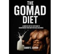 THE GOMAD DIET: A Complete Step-by-Step Guide to Transforming Your Body with Milk and Muscle