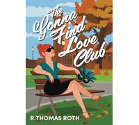 The Gonna Find Love Club: A Workplace Dating Romance with a Twist