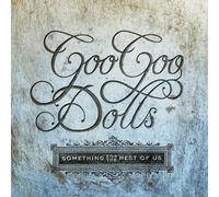 The Goo Goo Dolls - Something for the Rest of Us