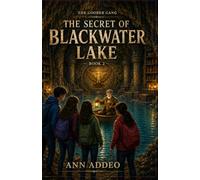The Goober Gang: The Secret of Blackwater Lake Book 2