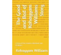 The Good and Bad of Kohayyam Williams Story: A Story of Pain, Growth, Fatherhood, and Resilience