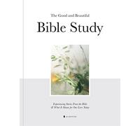 The Good and Beautiful Bible Study Vol 1 (SC)