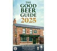 The Good Beer Guide 2025: Coronation Street Edition