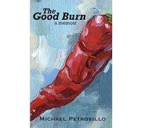 The Good Burn: a memoir