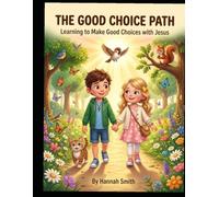The Good Choice Path: Learning to Make Good Choices with Jesus