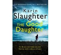 The Good Daughter: The gripping No. 1 Sunday Times bestselling psychological crime suspense thriller you won’t be able to put down! (Charlie Quinn, 2)