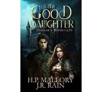 The Good Daughter: A Romantasy: 4 (The H.P. Mallory/J.R. Rain Standalone Novels)