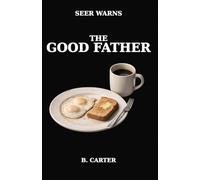 The Good Father: A Seer Warns Novel