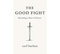 The Good Fight: Being a Man of Honor