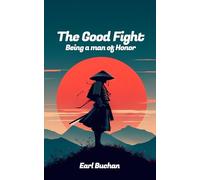 The Good Fight: Being a Man of Honor