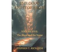The Good Fight of Faith: Volume Five: The Blood and the Name: 5