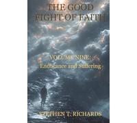 The Good Fight of Faith: Volume Nine: Endurance and Suffering: 9