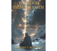 The Good Fight of Faith: Volume Six: Fasting and Testimony: 6