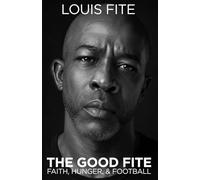 The Good Fite: A Memoir of Hunger, Faith, and Football