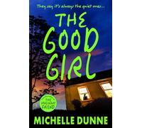 The Good Girl: A BRAND NEW chilling thriller that will keep you on the edge of your seat for 2026