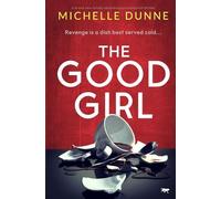 The Good Girl: A brand new totally absorbing psychological thriller