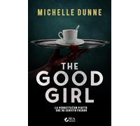 The good girl. La vendetta è un piatto che va servito freddo (Thriller)
