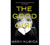 The Good Girl: The jaw-dropping debut thriller from the New York Times bestselling author