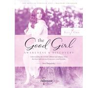 The Good Girl: Understanding the societal, cultural and religious views that have held you back from your sexual freedom