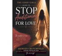 The GOOD GIRLS GUIDE to Stop Auditioning for Love: A Guided Workbook