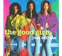 The Good Girls - Just Call Me
