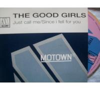 The Good Girls - Just Call Me/Since I Fell For You